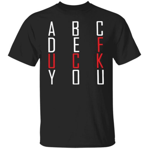 Abcde f*ck you shirt $19.95