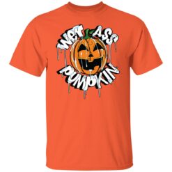 Wet ass pumpkin shirt $19.95