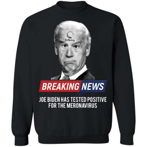 Breaking news Joe Biden has tested positive shirt $19.95