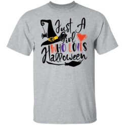 Just a girl who loves Halloween shirt $19.95