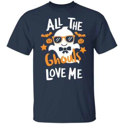 All the ghouls love me Halloween shirt $19.95