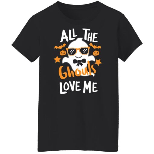 All the ghouls love me Halloween shirt $19.95
