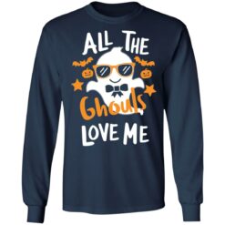 All the ghouls love me Halloween shirt $19.95