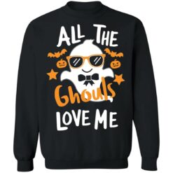 All the ghouls love me Halloween shirt $19.95