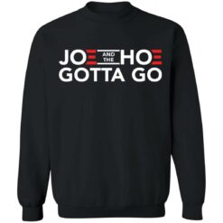 Joe and the hoe gotta go shirt $19.95