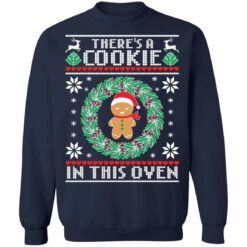 There's a cookies in this oven Christmas sweater $19.95