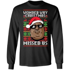 Notorious B.I.G. wonder why christmas missed us Christmas sweater $19.95