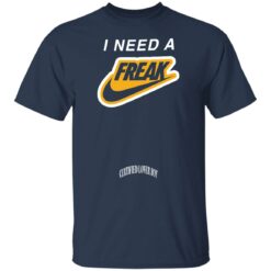 I need a freak shirt $19.95