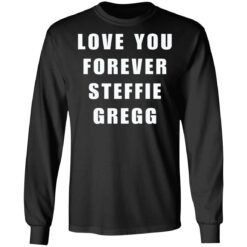 Love you forever Steffie Gregg shirt $19.95 redirect09032021090926 4