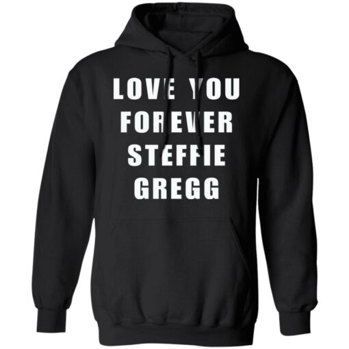 Love you forever Steffie Gregg shirt $19.95 redirect09032021090926 6