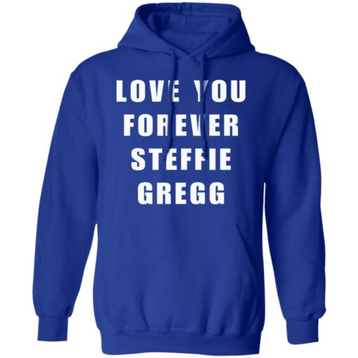 Love you forever Steffie Gregg shirt $19.95 redirect09032021090926 7