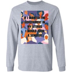 If I wanted the government in my uterus shirt $19.95 redirect09042021000938 3