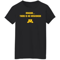 Imagine there is no Wisconsin shirt $19.95
