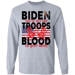 Biden you've got our troops blood on your hands shirt $19.95