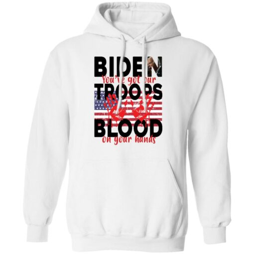 Biden you've got our troops blood on your hands shirt $19.95