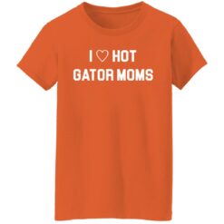 I love hot gator moms shirt $19.95