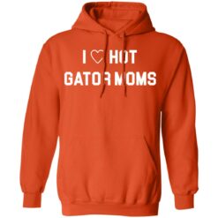 I love hot gator moms shirt $19.95