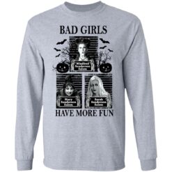 Hocus Pocus bad girls have more fun shirt $19.95