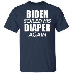 Biden soiled his diaper again shirt $19.95
