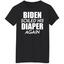 Biden soiled his diaper again shirt $19.95
