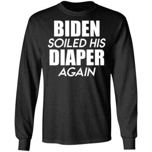 Biden soiled his diaper again shirt $19.95