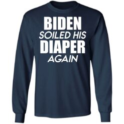 Biden soiled his diaper again shirt $19.95