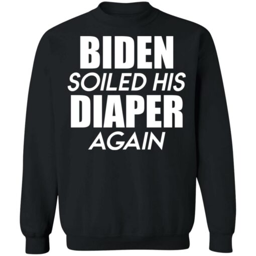 Biden soiled his diaper again shirt $19.95