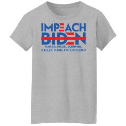 Impeach Biden harris pelosi schumer nadler schiff and the squad shirt $19.95