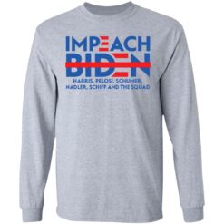 Impeach Biden harris pelosi schumer nadler schiff and the squad shirt $19.95