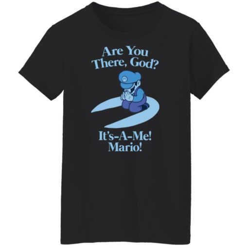 Are you there god it's a me mario shirt $19.95