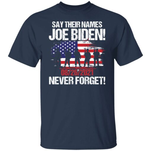 Say their names Joe Biden 08 26 2021 never forget shirt $19.95