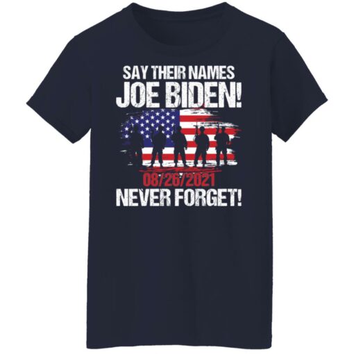 Say their names Joe Biden 08 26 2021 never forget shirt $19.95