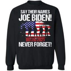 Say their names Joe Biden 08 26 2021 never forget shirt $19.95