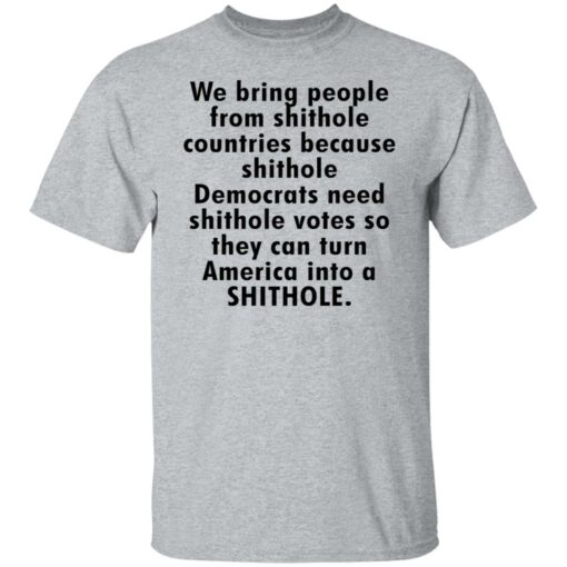 We bring people from shithole countries Democrats shirt $19.95