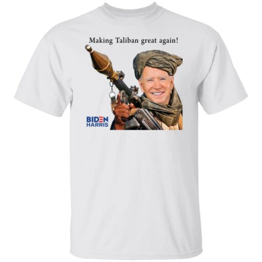 Biden making Taliban great again shirt $19.95