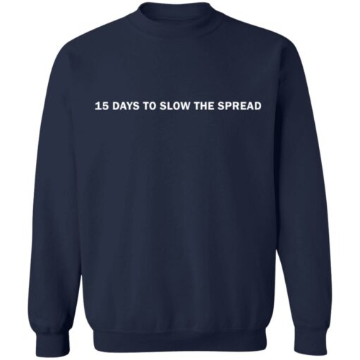 15 days to slow the spread shirt $19.95