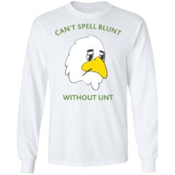 Can’t spell blunt without unt duck shirt $19.95