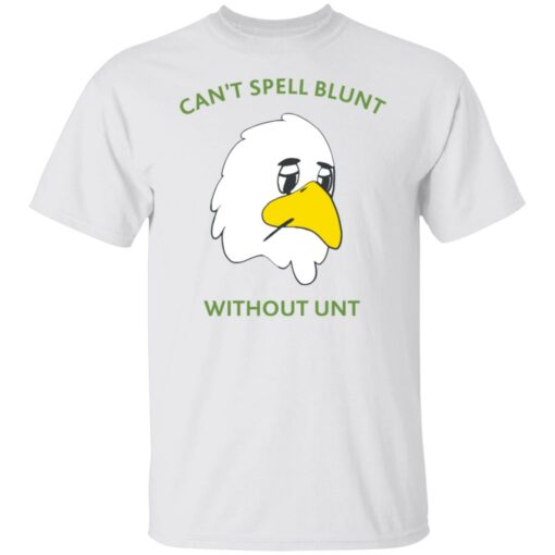 Can’t spell blunt without unt duck shirt $19.95