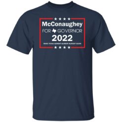 McConaughey for governor 2022 shirt $19.95