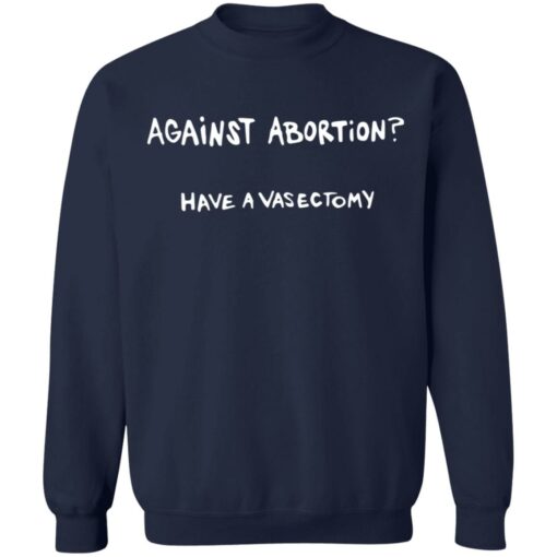 Against abortion have a vasectomy shirt $19.95 redirect09112021220947 19