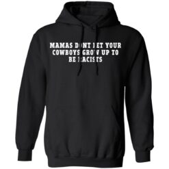 Mamas dont let your cowboys grow up to be racists shirt $19.95 redirect09122021220951 2