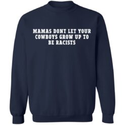 Mamas dont let your cowboys grow up to be racists shirt $19.95 redirect09122021220951 5