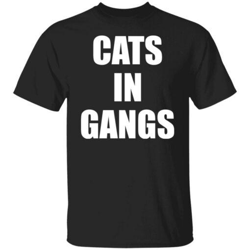 Cats in gangs shirt $19.95