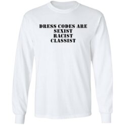 Dress codes are sexist racist classist shirt $19.95 redirect09122021230932 5