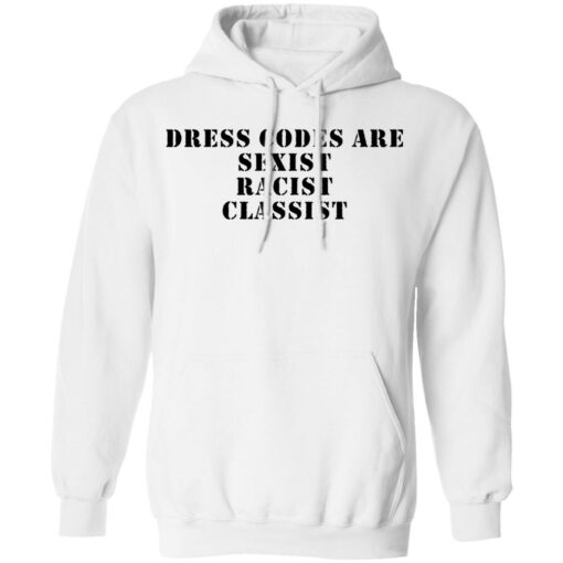 Dress codes are sexist racist classist shirt $19.95