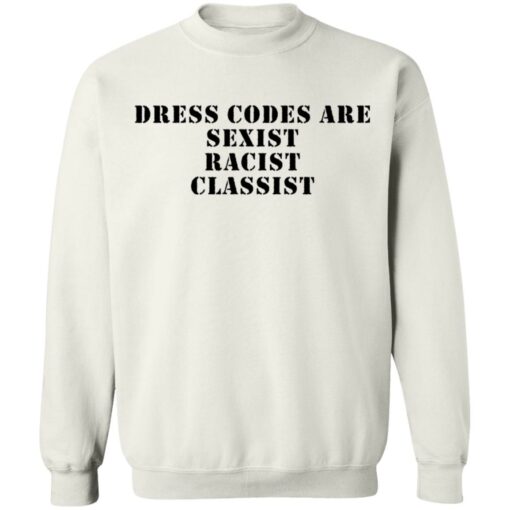 Dress codes are sexist racist classist shirt $19.95 redirect09122021230932 9