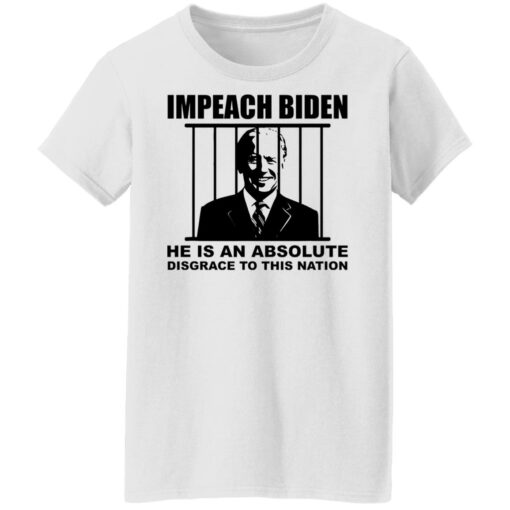 Impeach Biden he is an absolute disgrace to this nation shirt $19.95
