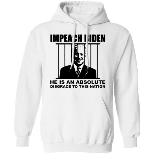 Impeach Biden he is an absolute disgrace to this nation shirt $19.95