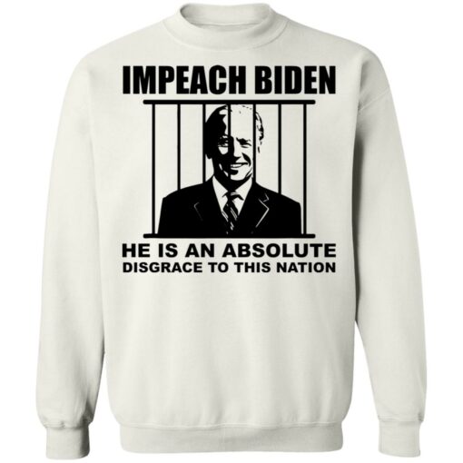 Impeach Biden he is an absolute disgrace to this nation shirt $19.95