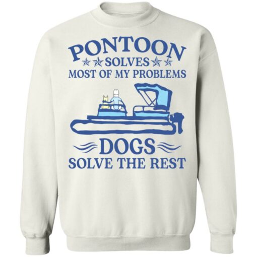 Pontoon solves most of my problems dogs solve the rest shirt $19.95 redirect09132021050935 9
